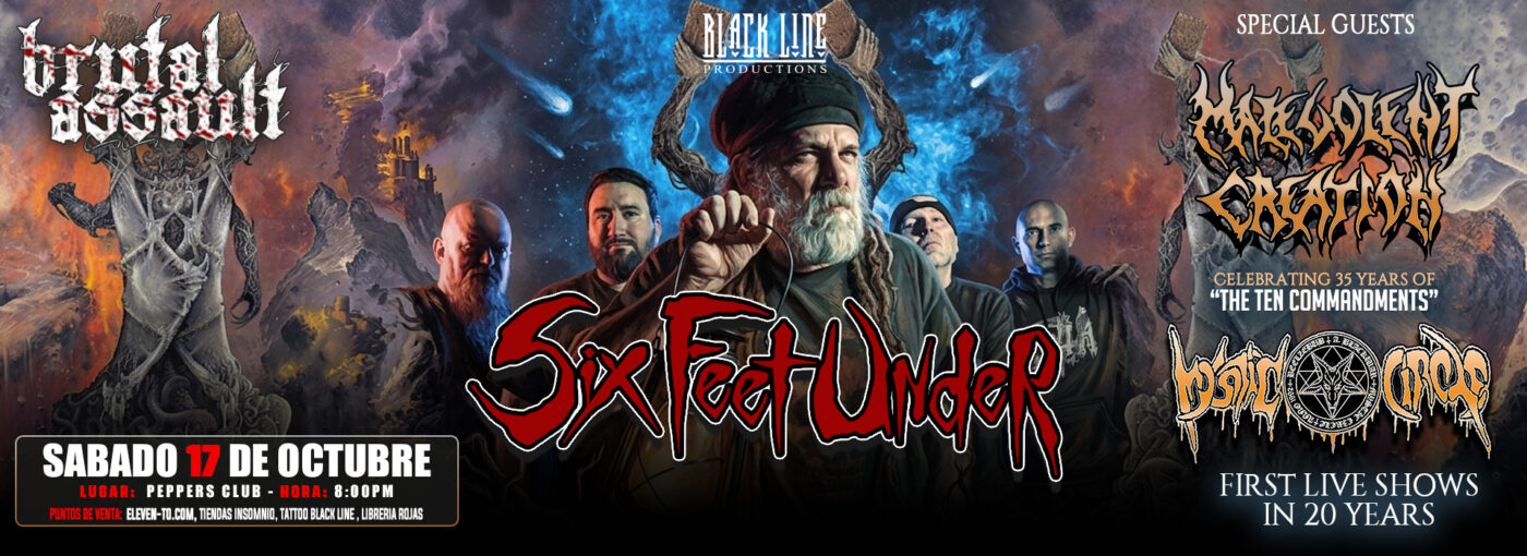 Brutal Assault: Six feet Under – Malevonlent Creation – Mystic Circle